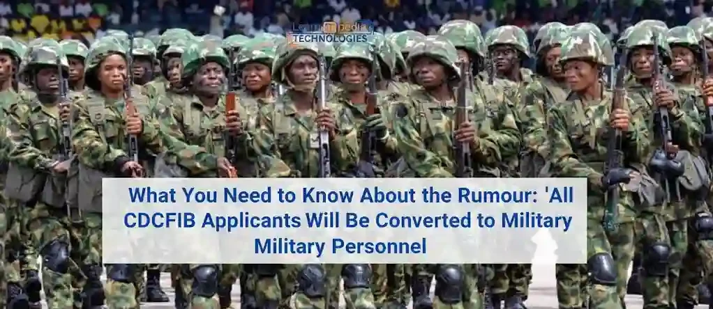 CDCFIB Applicants Will Be Converted to Military