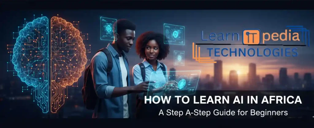 How to Learn AI in Africa: A Step-by-Step Guide for Beginners