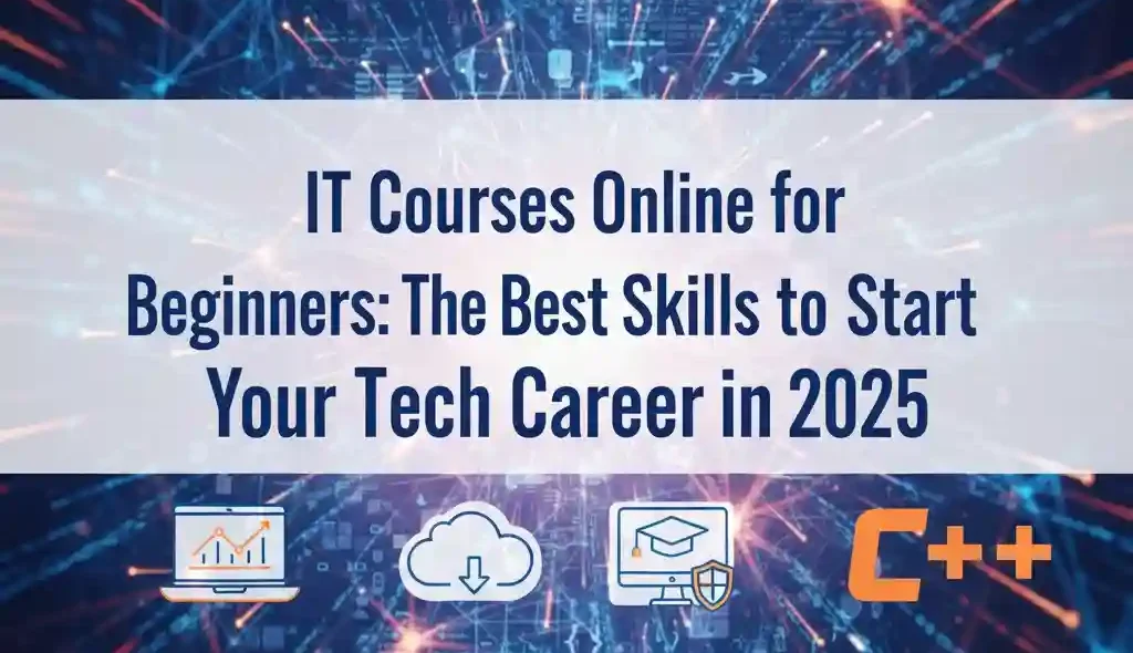 IT Courses Online for Beginners - The Best Skills to Start Your Tech Career in 2025