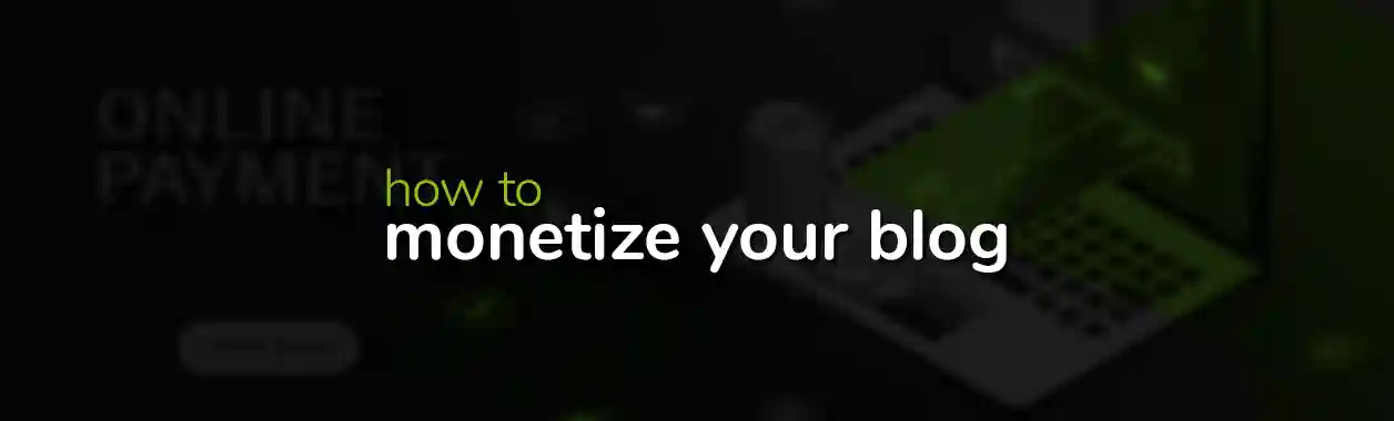 How to Monetize a Blog