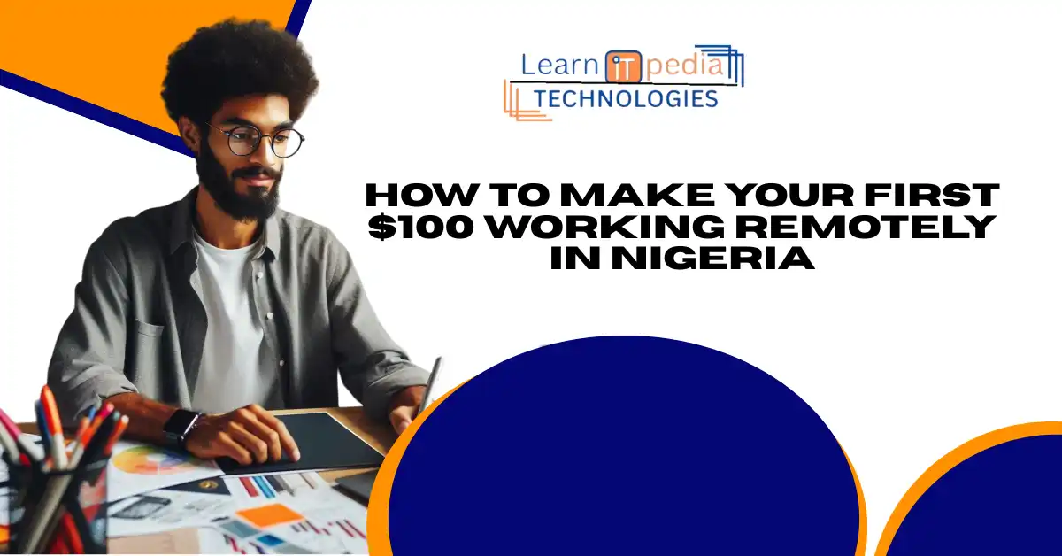 How to Make Your First $100 Working Remotely in Nigeria