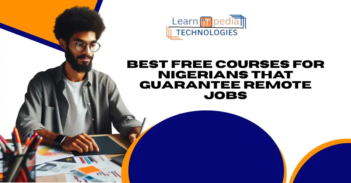 Best Free Courses for Nigerians That Guarantee Remote Jobs