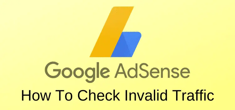 Google AdSense Invalid Traffic: What It Means and How to Fix It